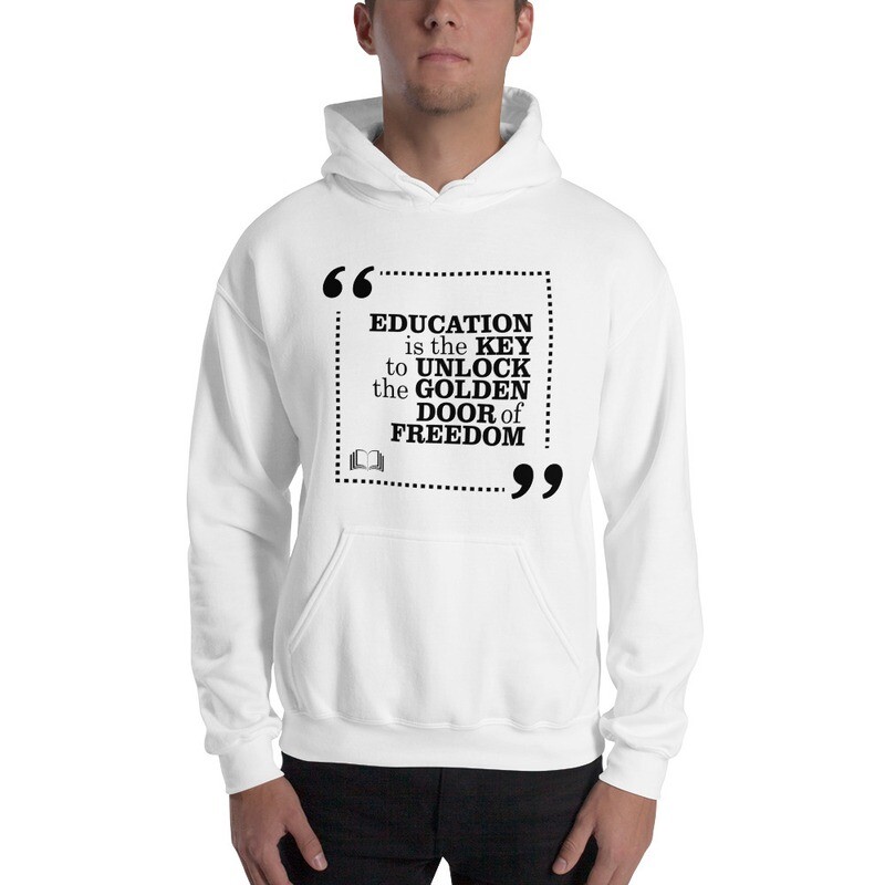 EDUCATION is the KEY to UNLOCK the GOLDEN DOOR OF FREEDOM - Hooded Sweatshirt, Size: S