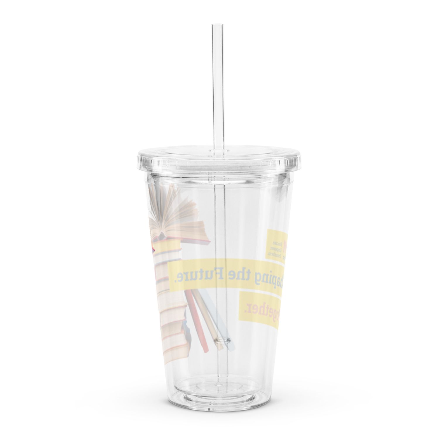 'Shaping the Future. Together.' Clear plastic tumbler
