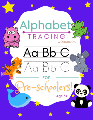Alphabet Tracing Workbook For Pre-Schoolers Age 3+
