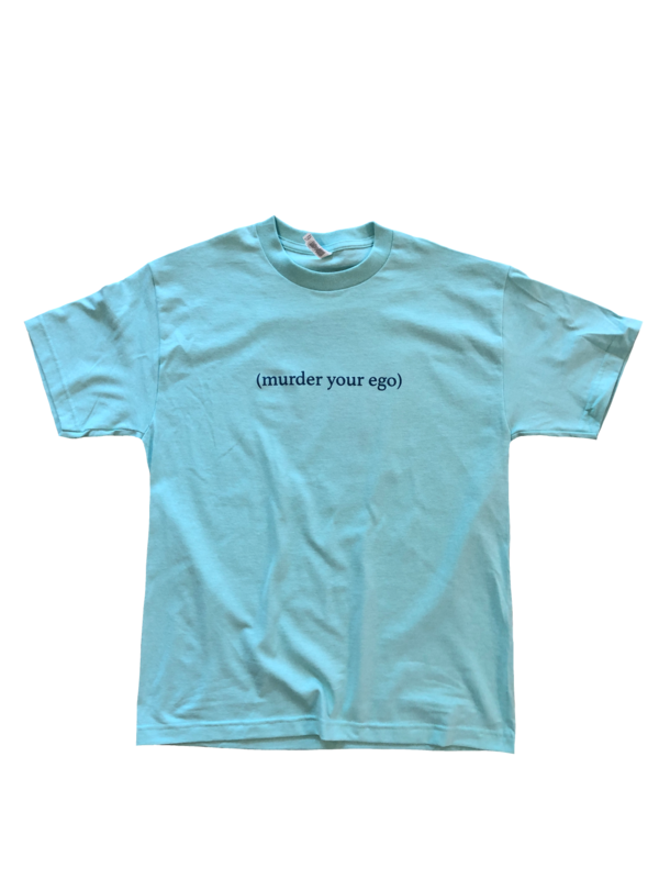 (murder your ego) - Teal