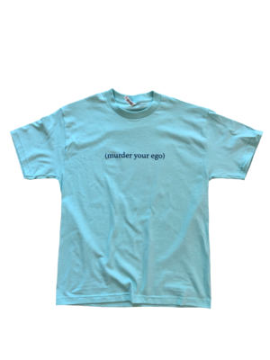 (murder your ego) - Teal