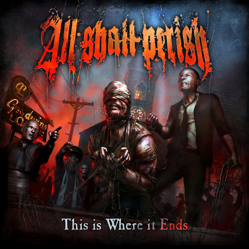 All Shall Perish - This Is Where It Ends (2011)