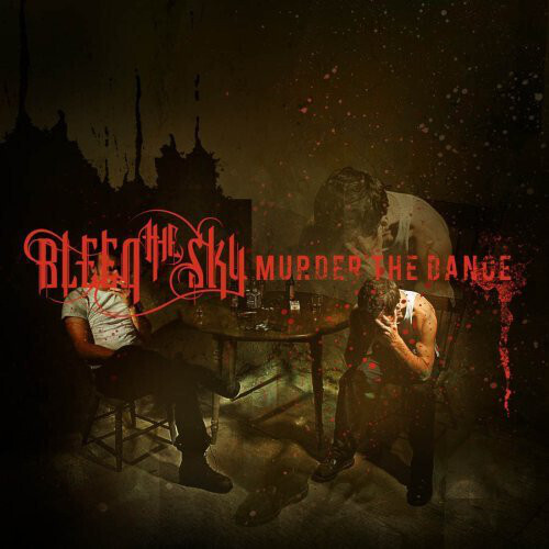 Bleed The Sky - Murder The Dance (2008)