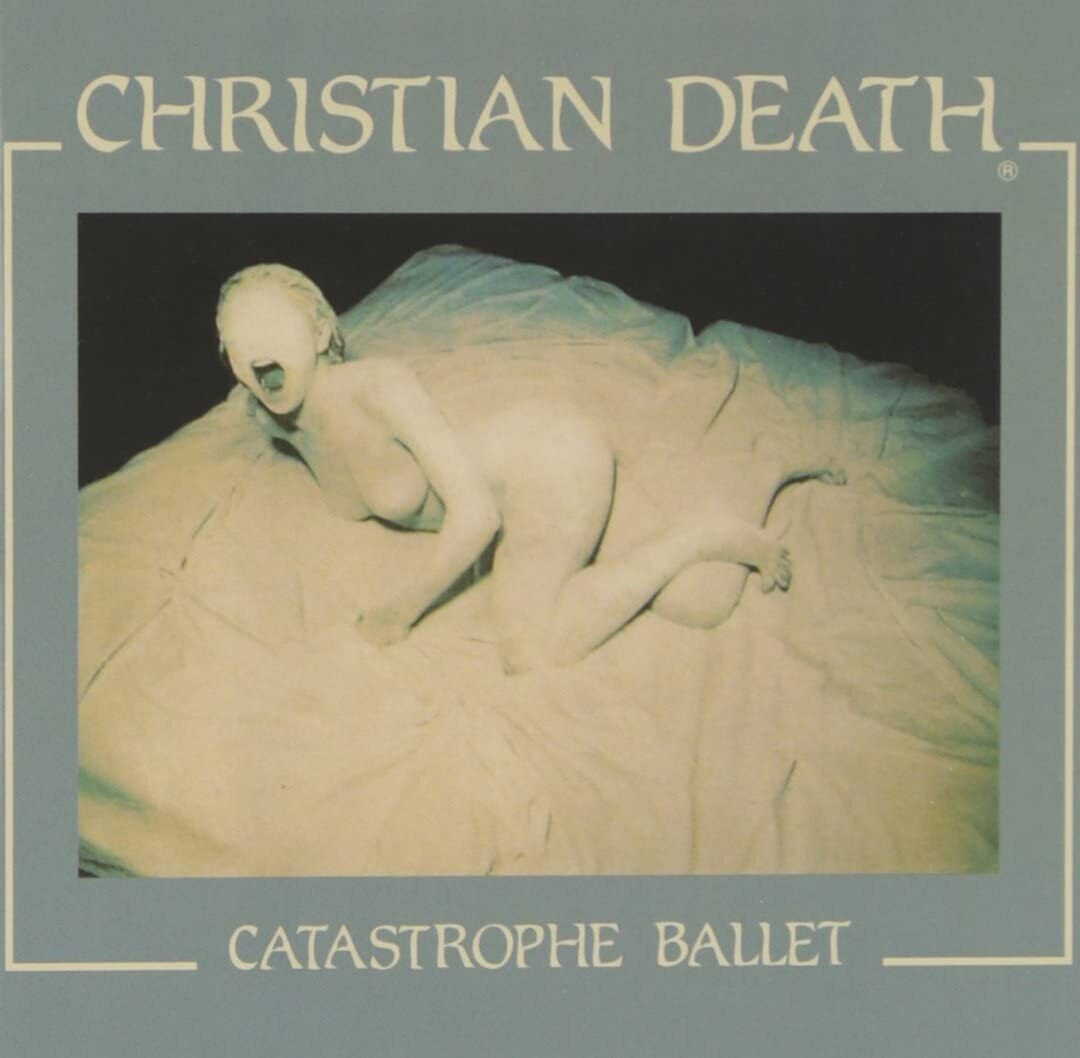 Christian Death - Catastrophe Ballet (Black Vinyl) (1984)