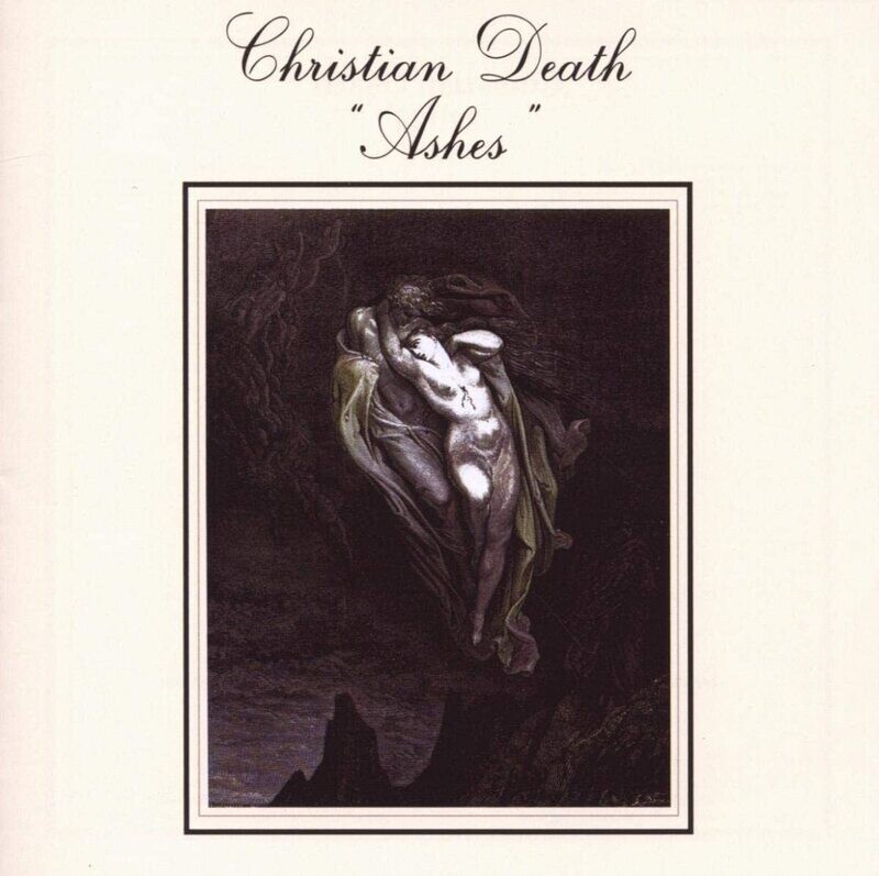 Christian Death - Ashes (1985)