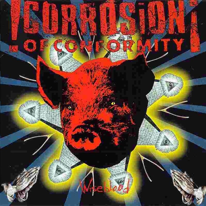 Corrosion Of Conformity - Wiseblood (1996)