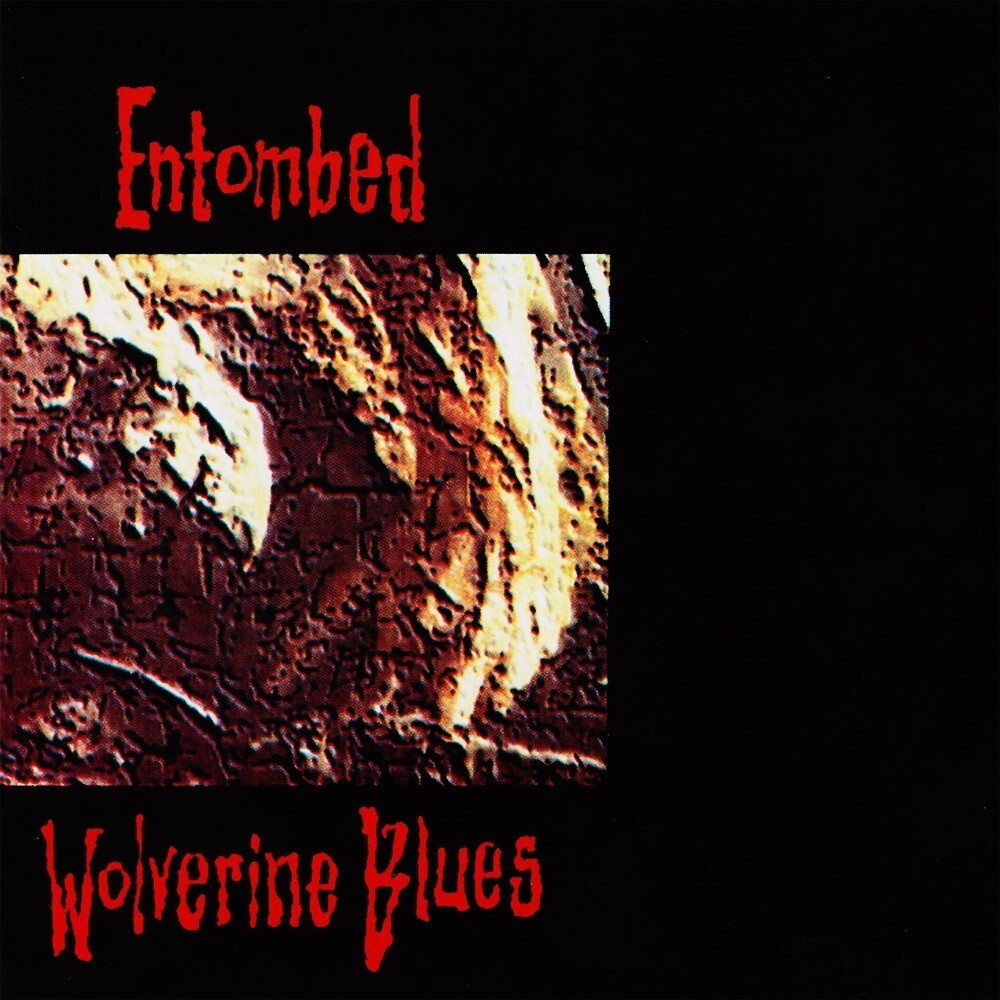 Entombed - Wolverine Blues (1993)