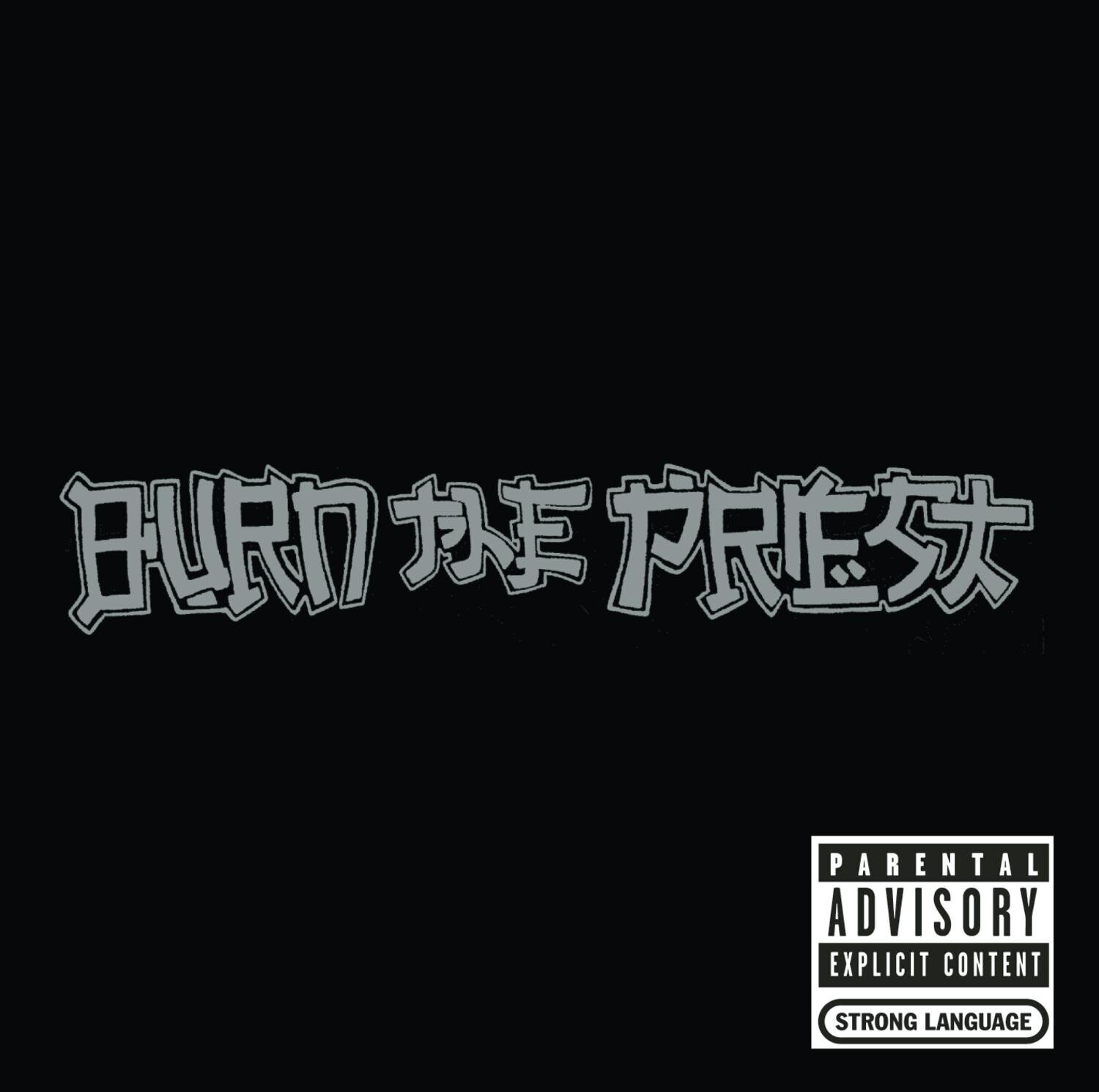 Burn The Priest - Burn The Priest (1999)