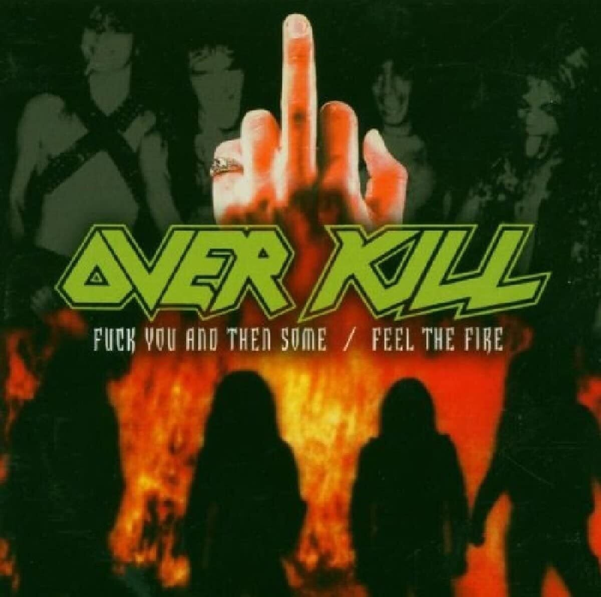 Overkill - Fuck You And Then Some / Feel The Fire (2CD) (2005)