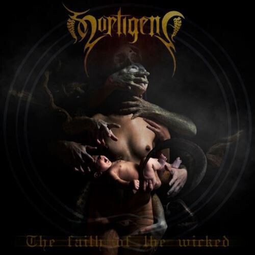 Mortigena - The Faith Of The Wicked (2014)