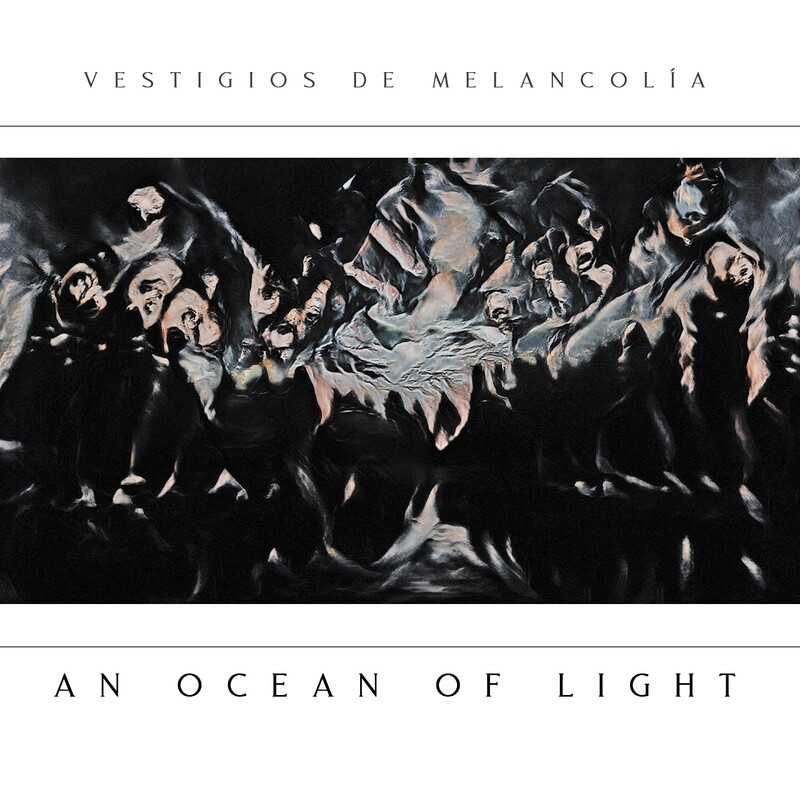An Ocean Of Light - Vestigios De Melancolía (2020)