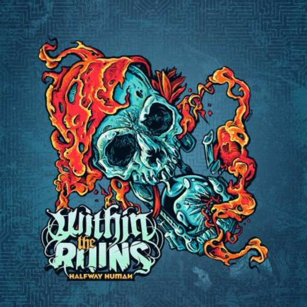 Within The Ruins - Halfway Human (2017)