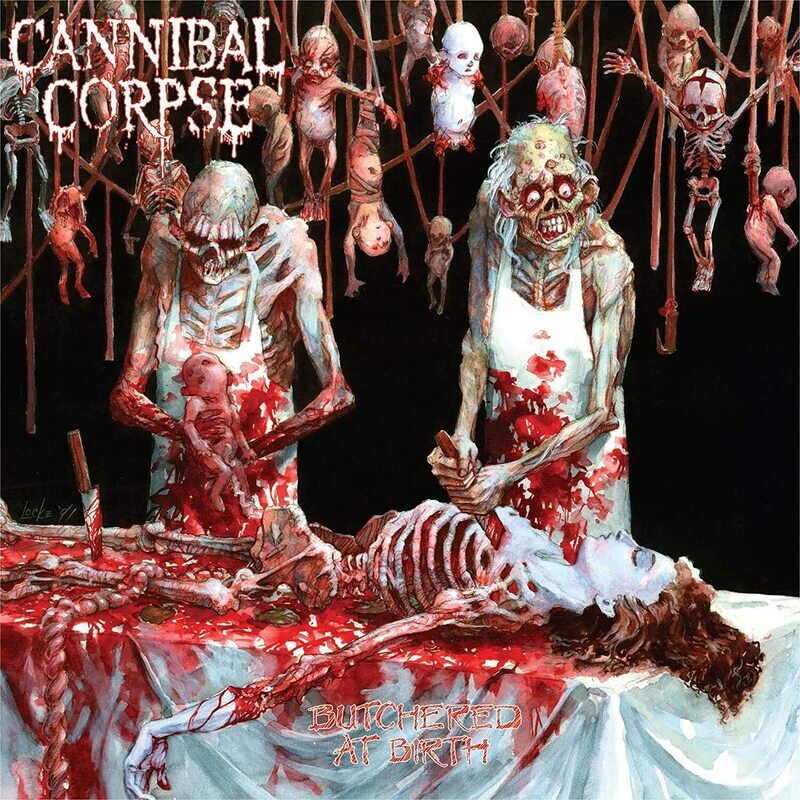 Cannibal Corpse - Butchered At Birth (1991)