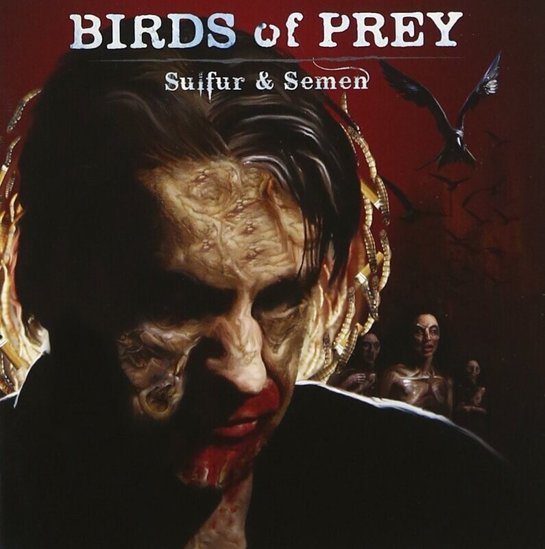 Birds Of Prey - Sulfur &amp; Semen (2008)
