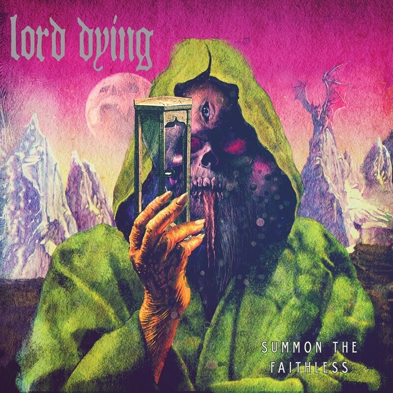 Lord Dying - Summon The Failthless (2013)