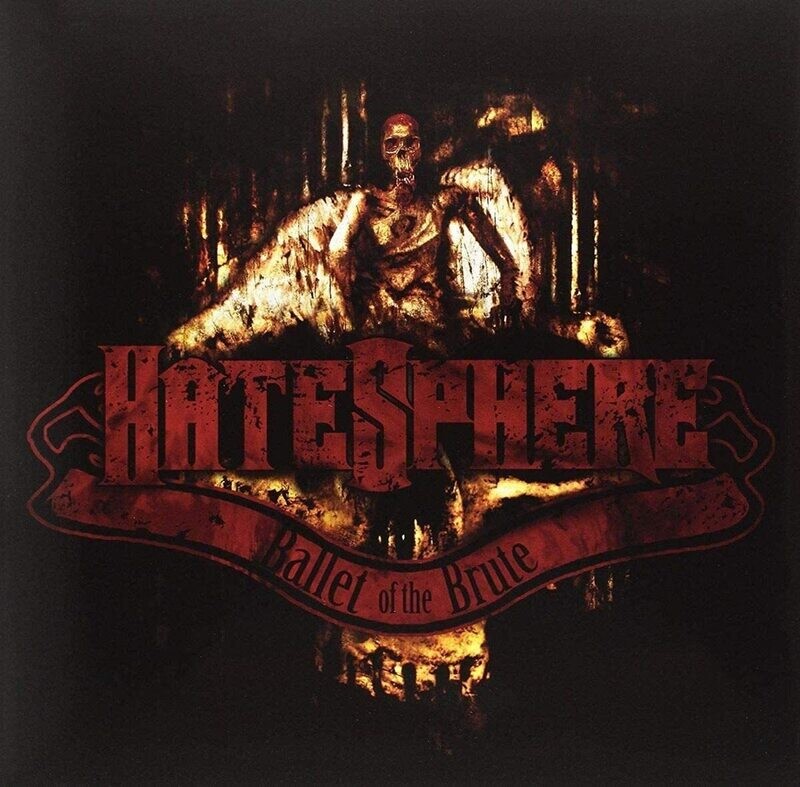 HateSphere - Ballet Of The Brute (Black Vinyl) (2004)