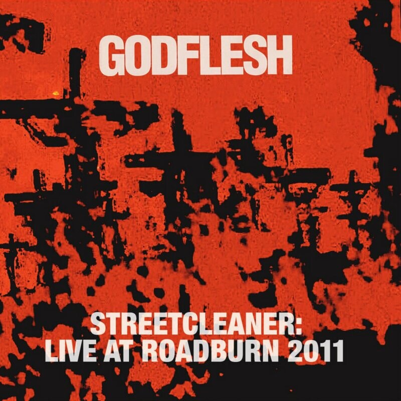 Godflesh - Streetcleaner: Live At Roadburn 2011 (2013)