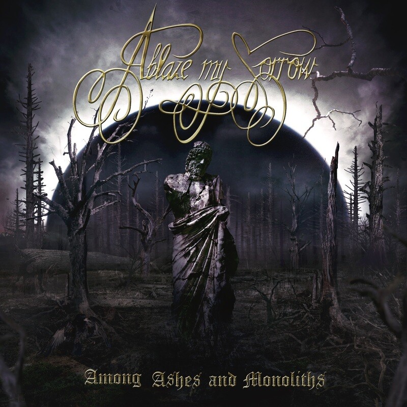 Ablaze My Sorrow - Among Ashes And Monoliths (2021)