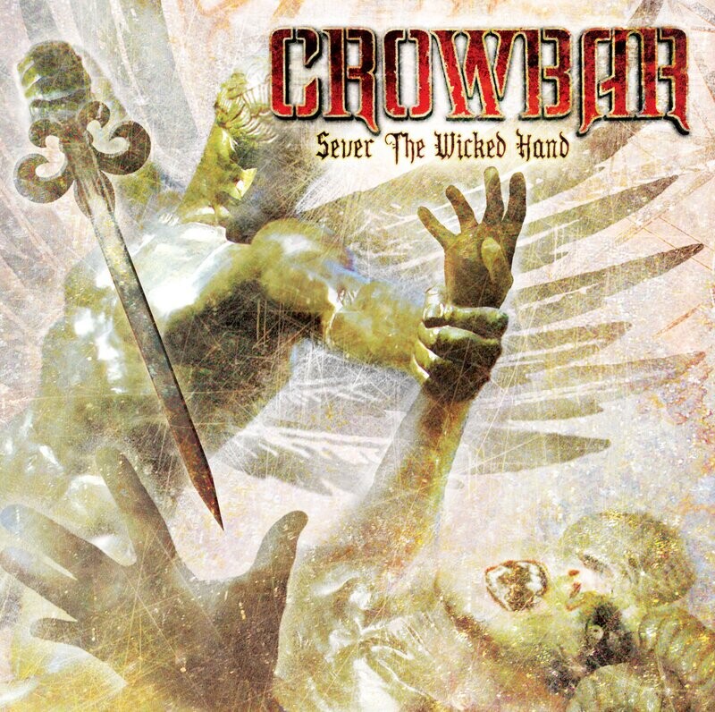Crowbar - Sever The Wicked Hand (2011)