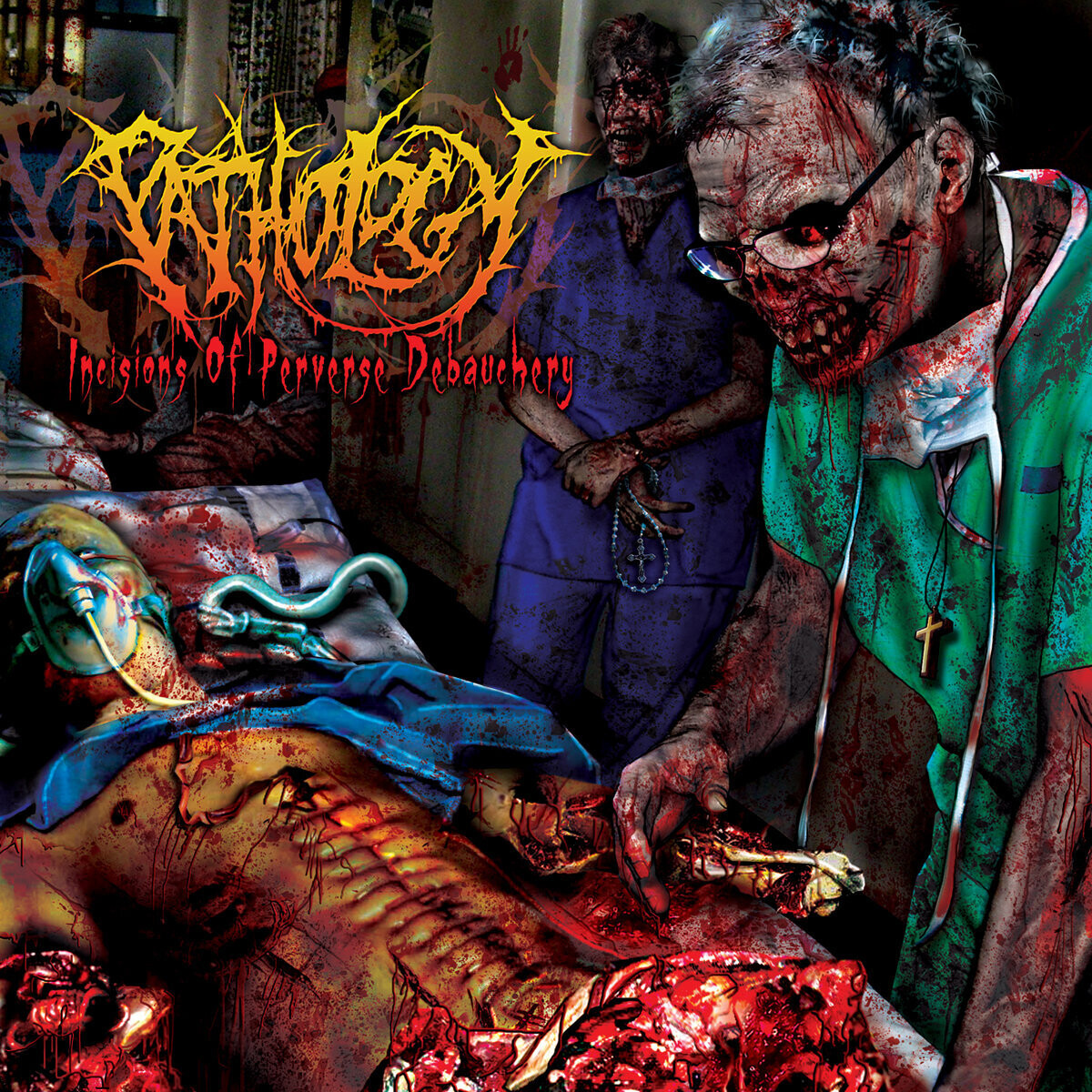 Pathology - Incisions Of Perverse Debauchery (2008)