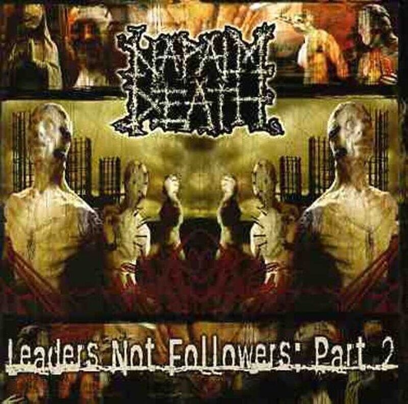 Napalm Death - Leaders Not Followers: Part 2 (2004)