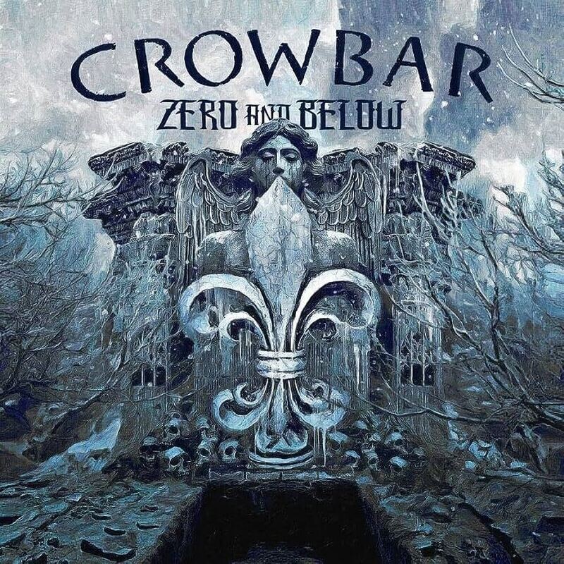 Crowbar – Zero And Below (Black Vinyl) (2022)