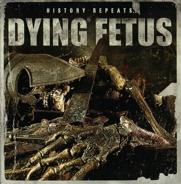 Dying Fetus - History Repeats... (2011)