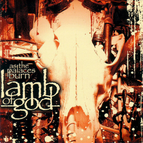 Lamb Of God – As The Palaces Burn (2003)