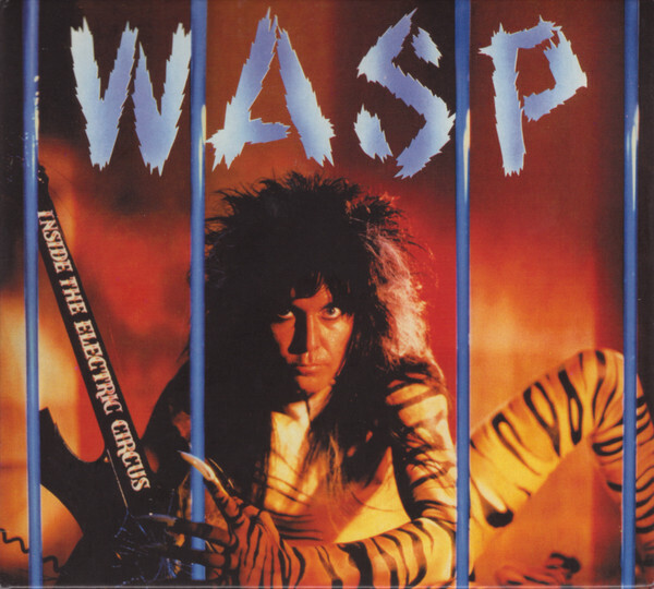 W.A.S.P. - Inside The Electric Circus (2 Bonus Tracks) (1986)