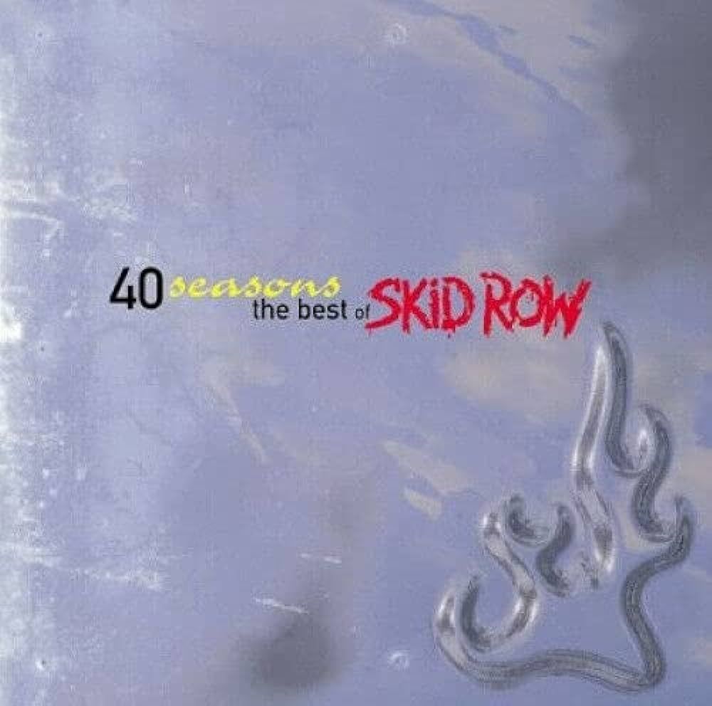 Skid Row – 40 Seasons: The Best Of Skid Row (1998)
