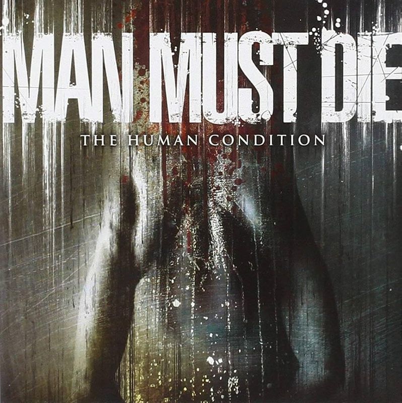 Man Must Die – The Human Condition (2007)