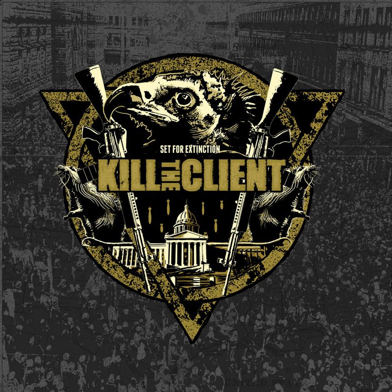Kill The Client – Set For Extinction (2010)