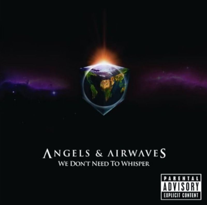Angels &amp; Airwaves – We Don&#39;t Need To Whisper (2006)