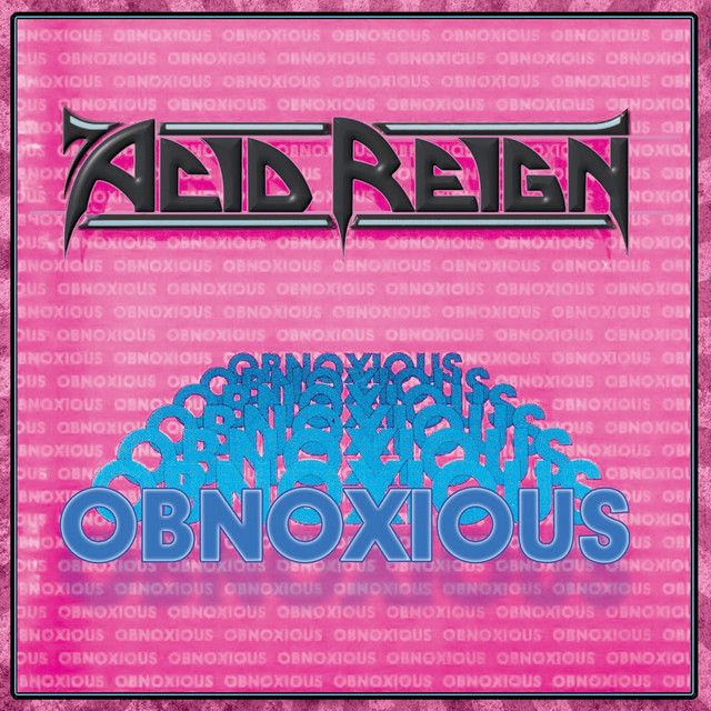 Acid Reign – Obnoxious + Hanging On The Telephone (Remastered) (1990)