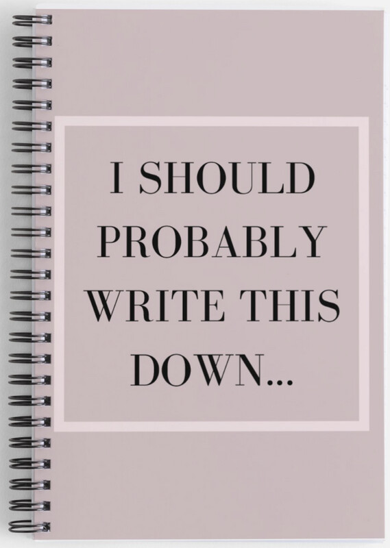 &#39;I should write this down&#39; A5 notebook
