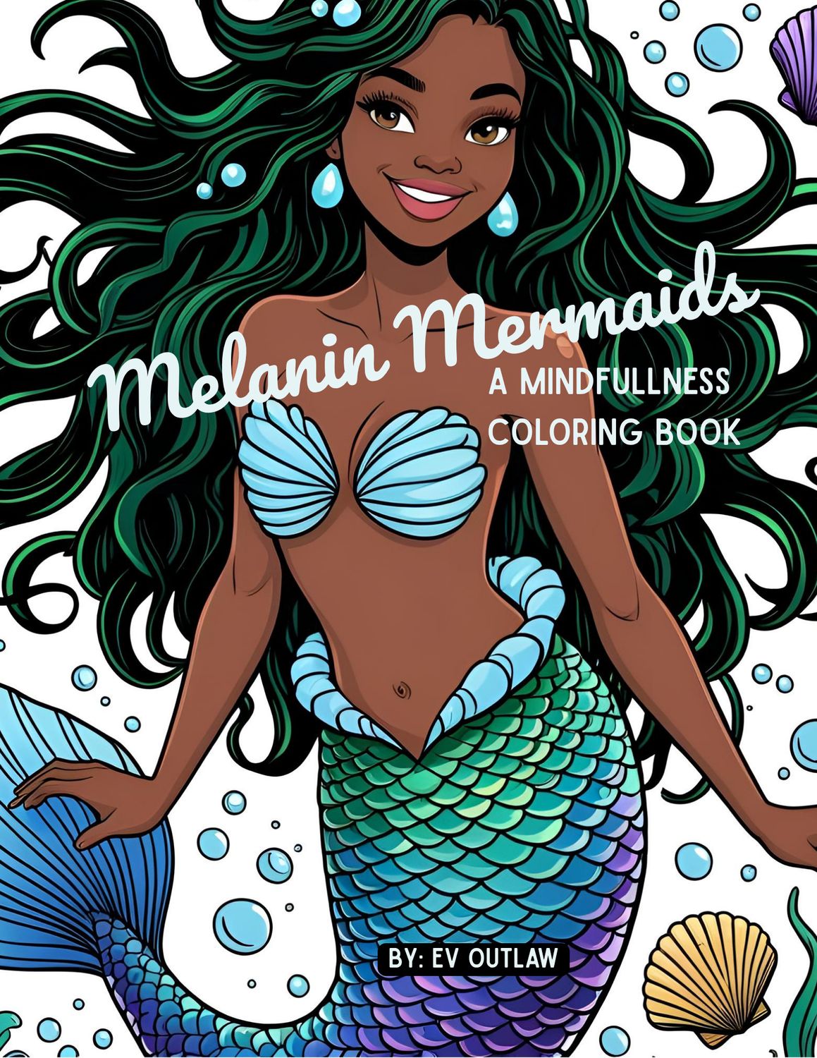 Melanin Mermaids: a mindfullness coloring book: A Mermaid-Themed Coloring Book for Black Women and Teens | Mindfulness, Self-Care, and Stress Relief Through Diverse Fantasy Art