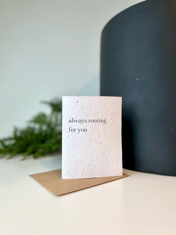 PLANTABLE GREETING CARD-ALWAYS ROOTING FOR YOU