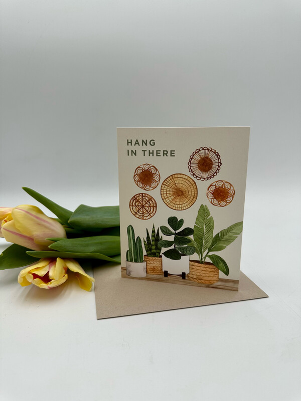 HANG IN THERE GREETING CARD