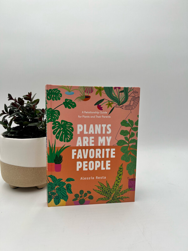 PLANTS ARE MY FAVORITE PEOPLE