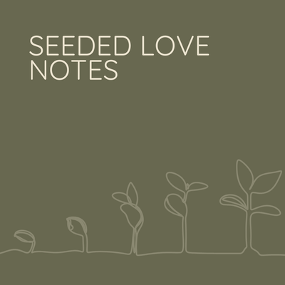 SEEDED LOVE NOTES