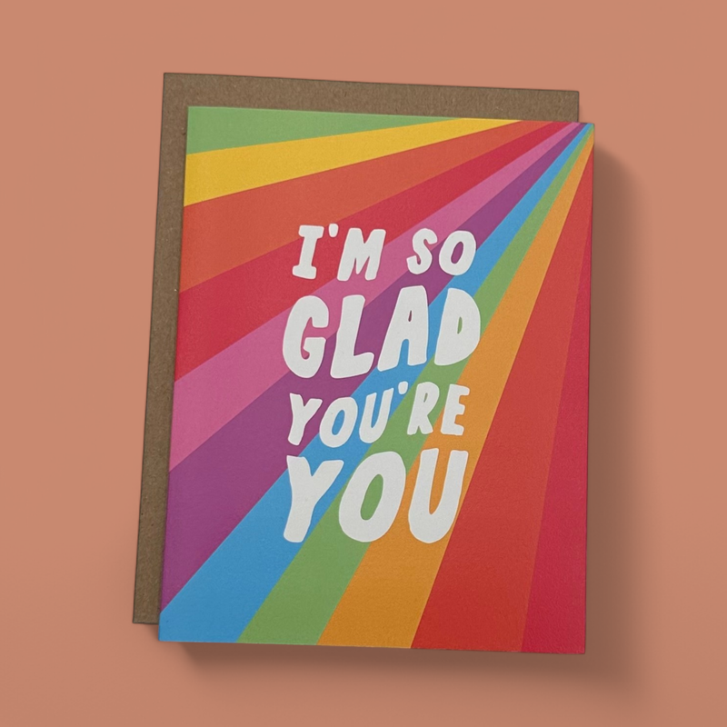 SO GLAD YOU'RE YOU PRIDE GREETING CARD
