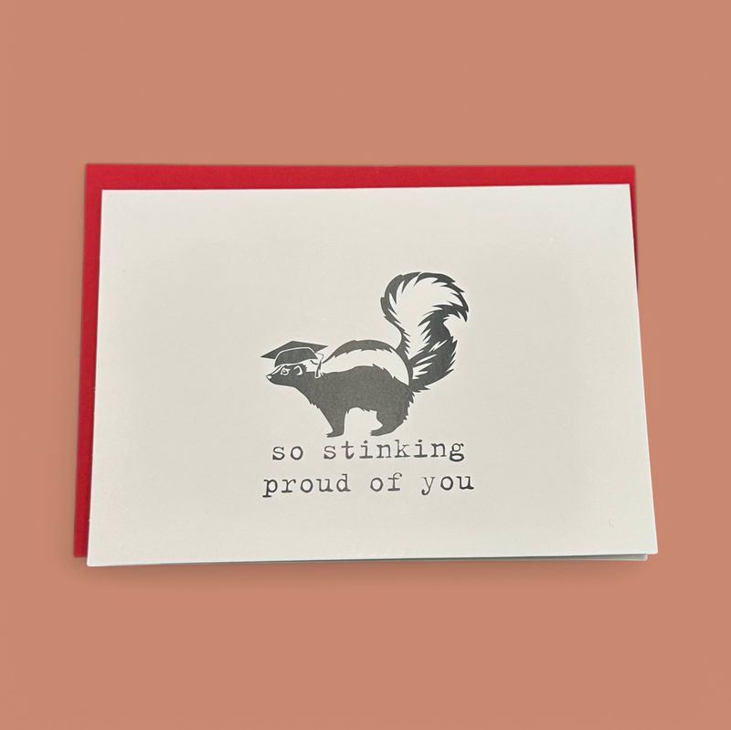 SO STINKING PROUD OF YOU GREETING CARD