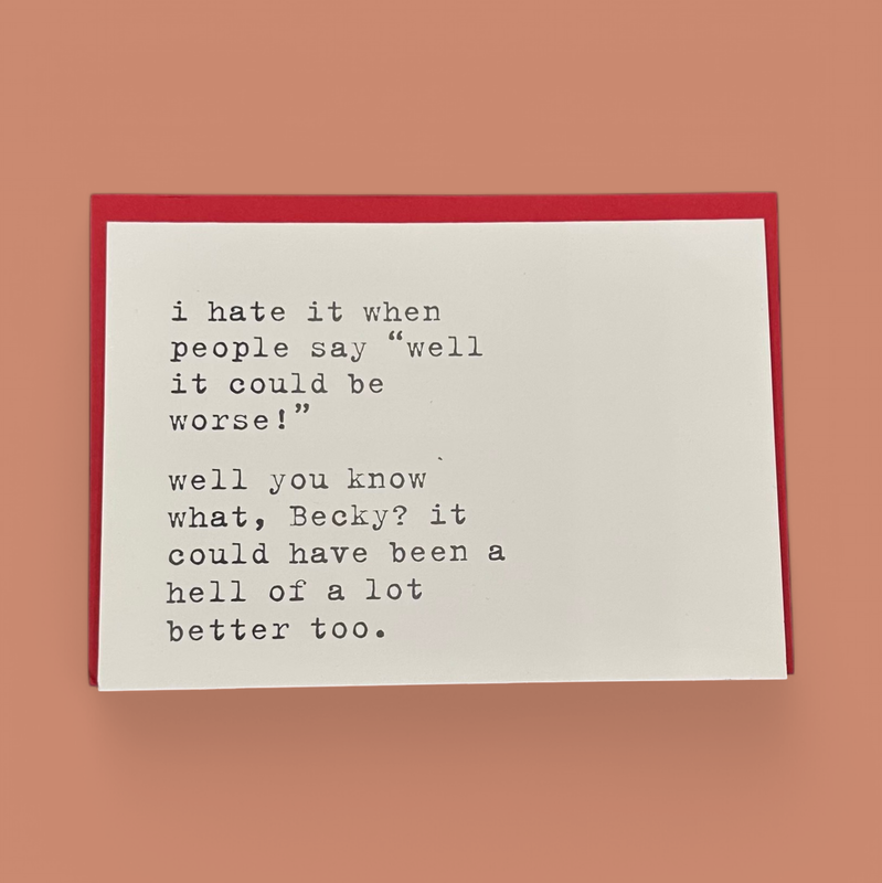 IT COULD BE WORSE GREETING CARD