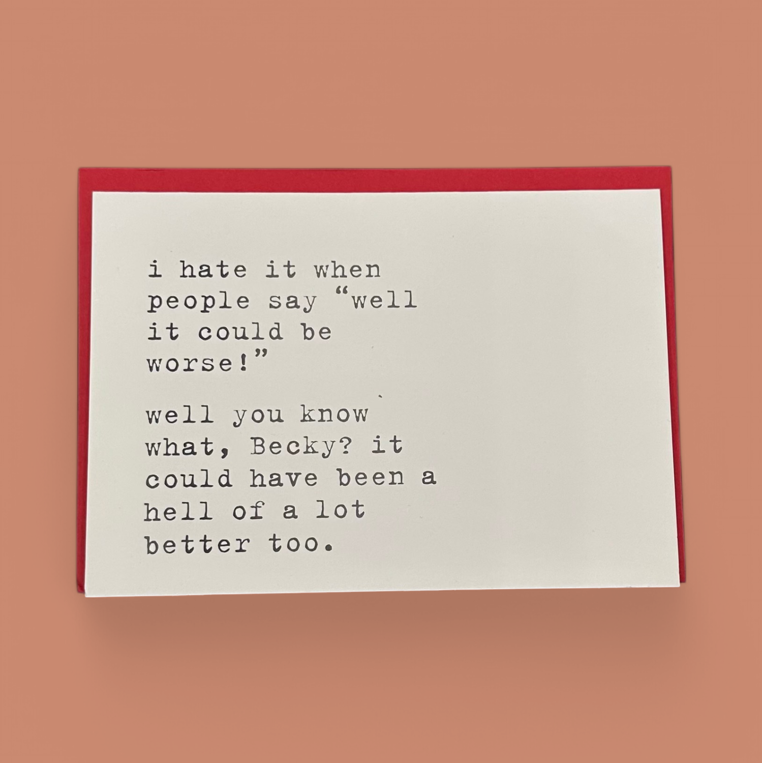 IT COULD BE WORSE GREETING CARD