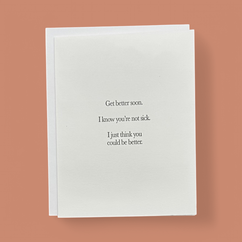 THINK YOU COULD BE BETTER GREETING CARD