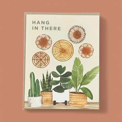 HANG IN THERE GREETING CARD