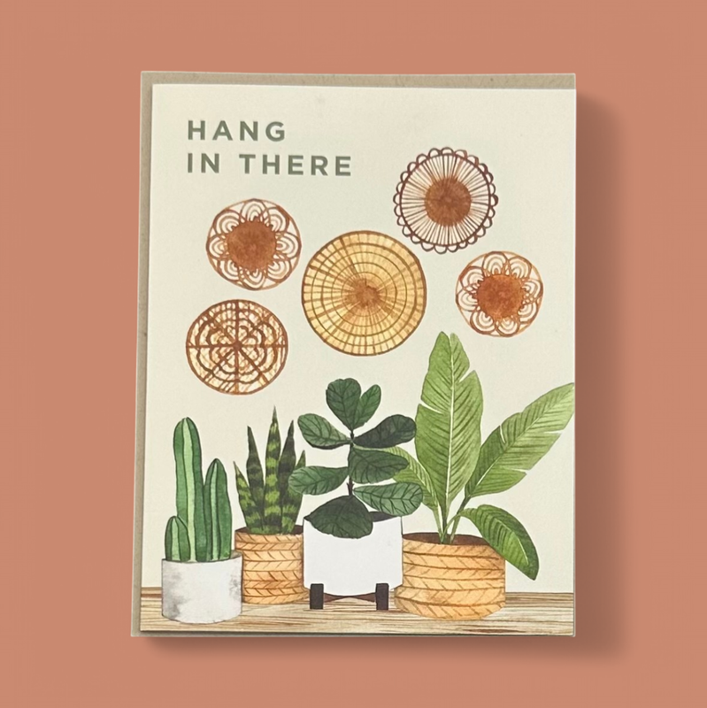 HANG IN THERE GREETING CARD