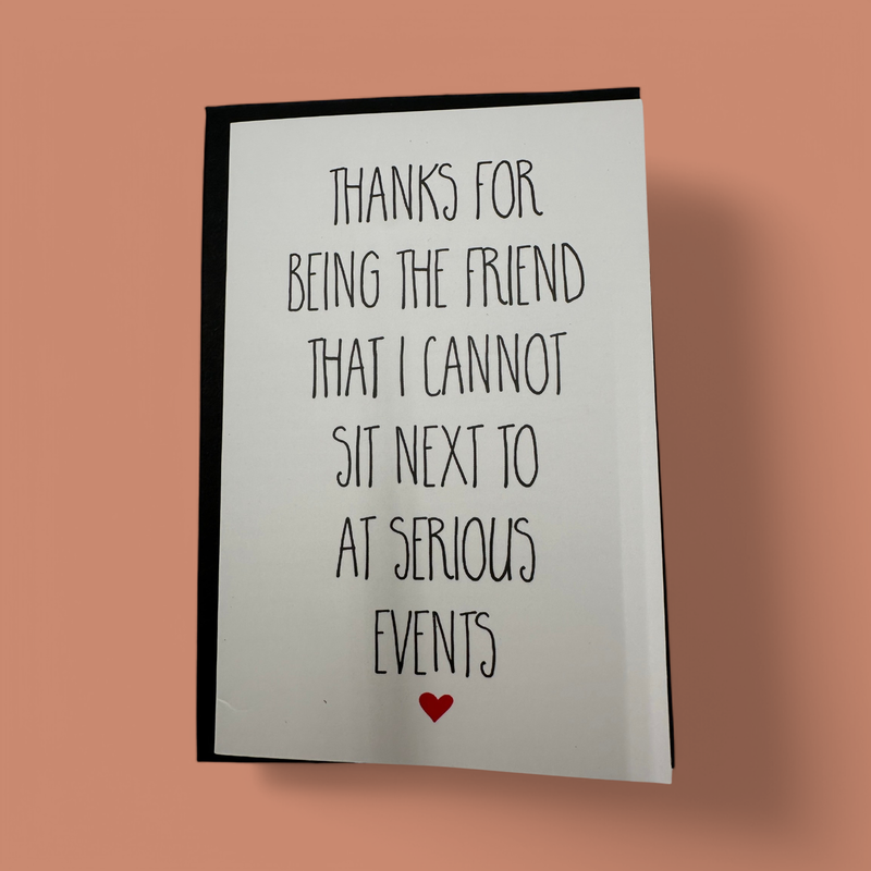 THANKS FOR BEING THE FRIEND GREETING CARD