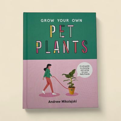 GROW YOUR OWN PET PLANTS GROW YOUR OWN PET PLANTS