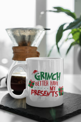 Grinch better have my Presents 2 Grinch Cup